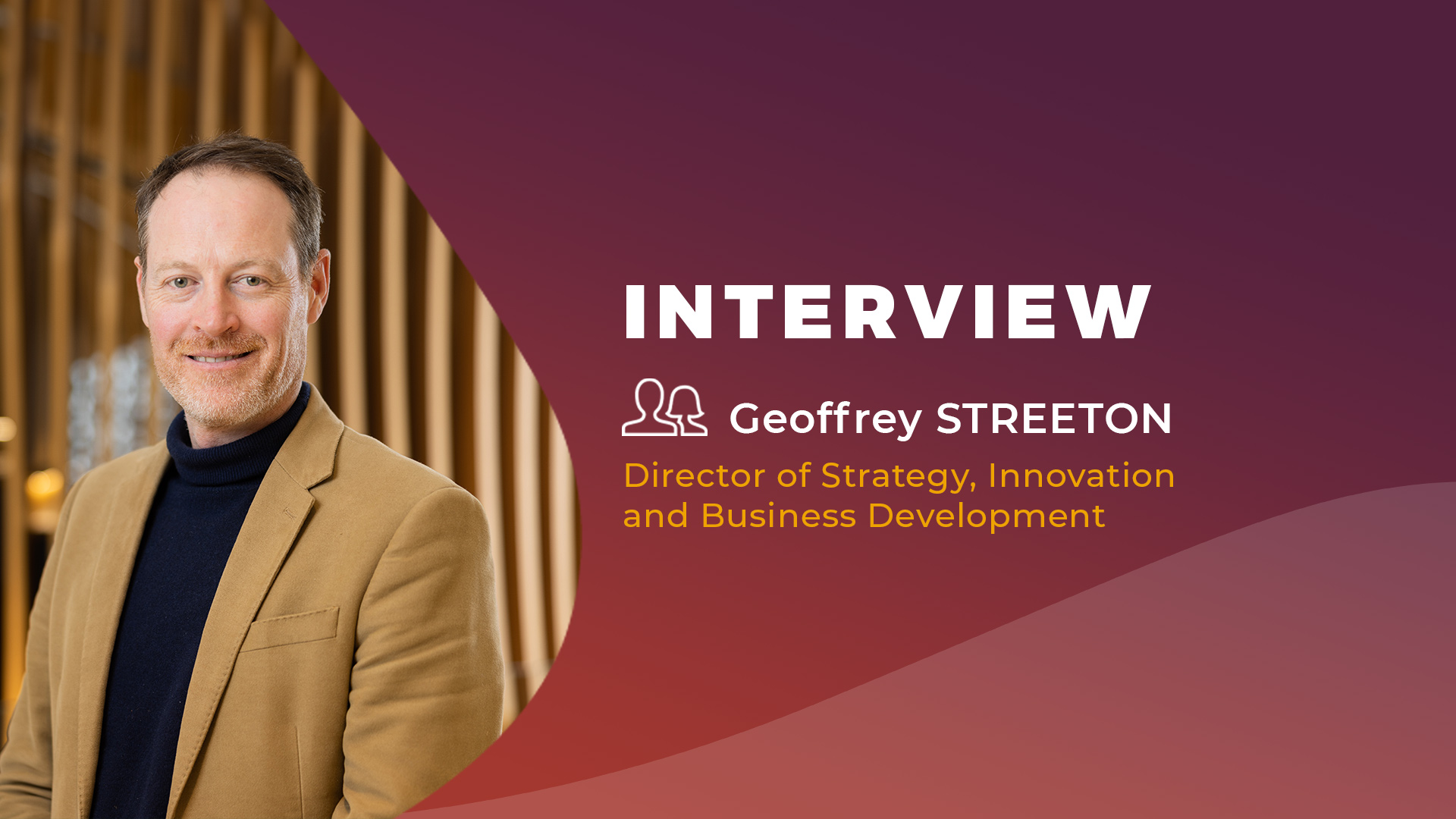 Geoff STREETON - Director of Strategy, Innovation and Business Development